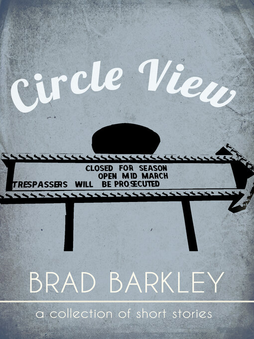 Title details for Circle View by Brad Barkley - Available